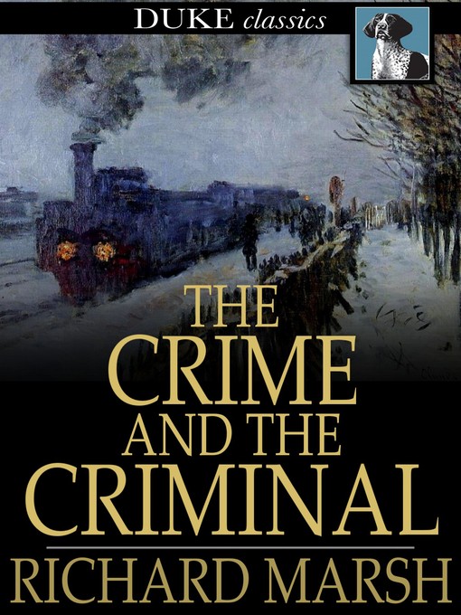 Title details for The Crime and the Criminal by Richard Marsh - Wait list